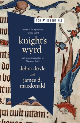 Knight's Wyrd - Doyle, Debra, and MacDonald, James D, and Smith, Sherwood (Introduction by)