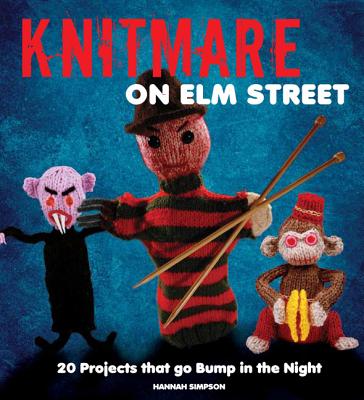 Knitmare on Elm Street: 20 Projects That Go Bump in the Night - Simpson, Hannah