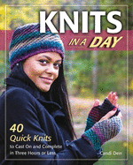 Knits in a Day: 40 Quick Knits to Cast on and Complete in Three Hours or Less