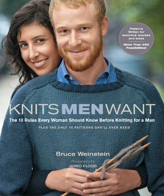 Knits Men Want - Weinstein, Bruce, and Flood, Jared (Photographer)