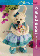 Knitted Bears: All Dressed Up!