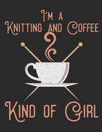 Knitter's Graph Paper - I'm A Knitting And Coffee Kind Of Girl: 8.5x11 Knitting Graph Paper Journal 4:5 Ratio 100 pages