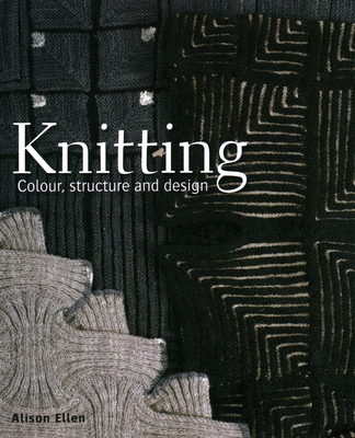 Knitting: Colour, structure and design - Ellen, Alison