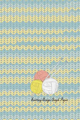 Knitting Design Graph Paper: 4:5 Ratio Design Blank Knitter's Journal on Your Design Knitting Charts for Creative New Patterns Composition Notebook - O Pitt, Craig