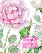 Knitting Graph Paper Notebook: Large Blank Knitters Journal with 4:5 Ratio Grid Paper 120 Pages 8 X 10 Soft Floral Cover