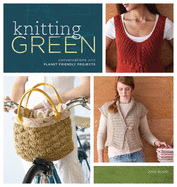 Knitting Green: Conversations and Planet Friendly Projects