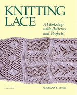Knitting Lace: A Workshop with Patterns and Projects