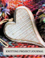 Knitting Project Journal: Knitting Projects, Keep Track of Your Knitting, Crochet Journal: Half Lined Paper, Half Graph Paper (4:5 Ratio)