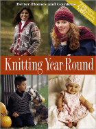 Knitting Year-Round - Better Homes and Gardens (Editor), and Smith, Ann Emery, and Dahlstrom, Carol (Editor)
