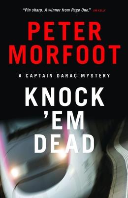 Knock 'em Dead: A Captain Darac Mystery - Morfoot, Peter