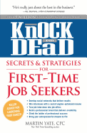 Knock 'em Dead Secrets & Strategies for First-Time Job Seekers