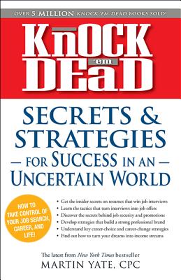 Knock 'em Dead: Secrets & Strategies in Uncertain World - Yate, Martin, Cpc