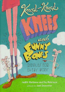 Knock-Knock Knees and Funny Bones: Riddles for Every Body