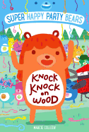 Knock Knock on Wood: Super Happy Party Bears 2