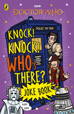 Knock, Knock Who's There? the Doctor Who Joke Book - Bbc, Children's Books