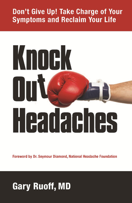 Knock Out Headaches - Ruoff, Gary, and Diamond, Seymour, Dr. (Foreword by)