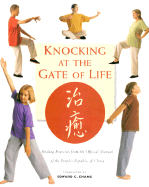 Knocking at the Gate of Life: Healing Exercises from the Official Manual of the People's Republic of China - Chang, Edward C, Dr. (Translated by), and Brecher, Paul (Editor)