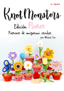 Knotmonsters Edici?n Flores: Patrones de amigurumi de crochet