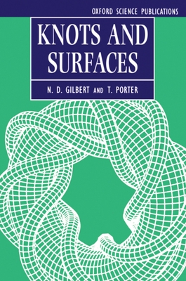 Knots and Surfaces - Gilbert, N D, and Porter, T