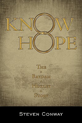 Know Hope: The Baydan Huxley Story - Conway, Steven