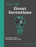 Know It All Great Inventions: The 50 Greatest Inventions, Each Explained in Under a Minute
