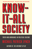Know-It-All Society: Truth and Arrogance in Political Culture