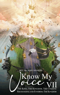 Know My Voice VII: The King, The Kingdom, The Citizens Recognizing and Entering The Kingdom