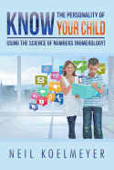 Know the Personality of Your Child: Using the Science of Numbers (Numerology)