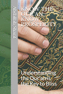 Know the Qur'an, Know Prosperity: Understanding the Qur'an is the Key to Bliss