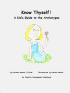 Know Thyself: A Kid's Guide to the Archetypes