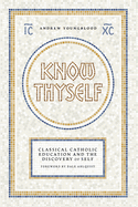 Know Thyself: Catholic Classical Education and the Discovery of Self