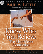 Know Who You Believe: The Magnificent Connection - Little, Paul E, Professor, and James, Lloyd (Narrator)