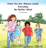 Know You Are Always Loved, Every Day, No Matter What