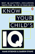 Know Your Child's IQ - Eysenck, Hans J, and Evans, Darrin