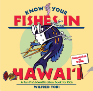 Know Your Fishes in Hawaii: A Fun Fish Identification Book for Kids