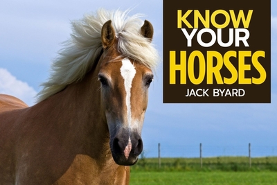 Know Your Horses - Byard, Jack