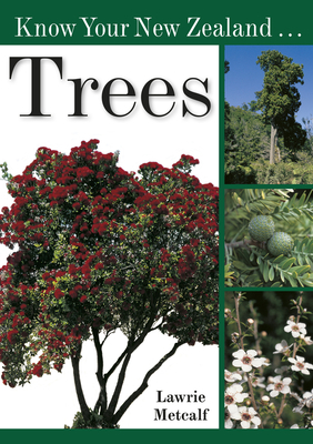 Know Your New Zealand Trees - Metcalf, Lawrie
