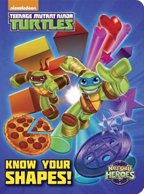 Know Your Shapes! (Teenage Mutant Ninja Turtles: Half-Shell Heroes) - Smith, Geof