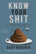 Know Your Shit: The Complete Usage, Science and History of the Word
