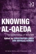 Knowing Al-Qaeda: The Epistemology of Terrorism
