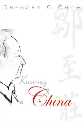 Knowing China - Chow, Gregory C