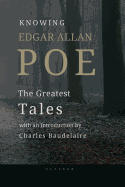 Knowing Edgar Allan Poe: The Great Tales, With an Introduction by Ch. Baudelaire