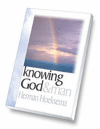 Knowing God & Man - Hoeksema, Herman