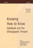 Knowing How to Know: Fieldwork and the Ethnographic Present