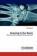 Knowing in Our Bones