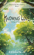 Knowing Love: A journey of discovery