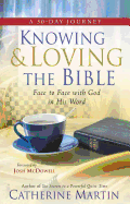 Knowing & Loving the Bible: Face to Face with God in His Word