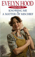 Knowing Me/A Matter Of Mischief - Hood, Evelyn