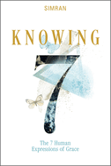 Knowing: The 7 Human Expressions of Grace