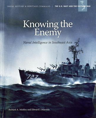 Knowing the Enemy: Naval Intelligence in Southeast Asia: Naval ...